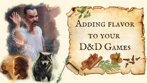 How to add Flavor to your D&D Game